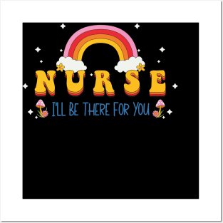 Cute Registered Nurse NR & LPN Apparel I'll Be There For You Posters and Art